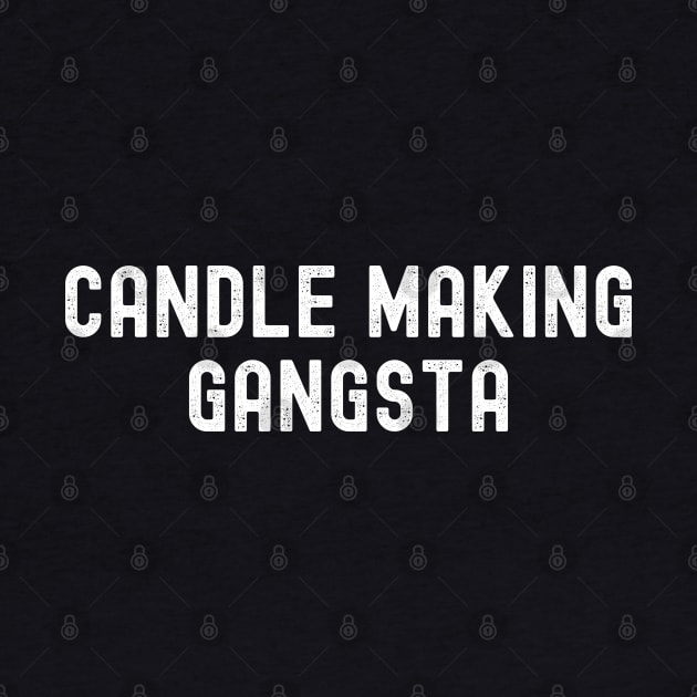 Candle Making Gangsta by HobbyAndArt